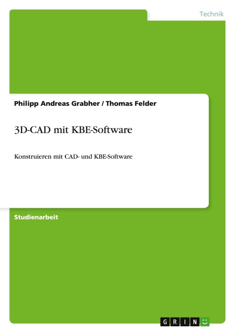 3D-CAD mit KBE-Software - Philipp Andreas Grabher, Thomas Felder