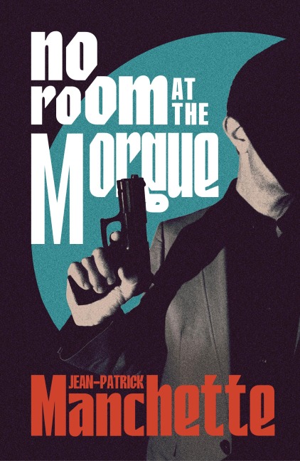 No Room at the Morgue - Jean-Patrick Manchette