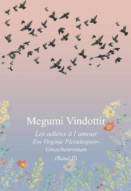Virginie Pleindespoir - Les adieux à l¿amour - Megumi Vindottir