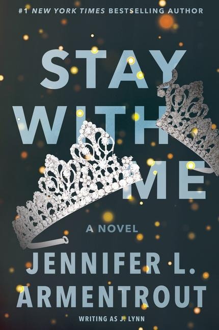 Stay with Me - J. Lynn, Jennifer L Armentrout, J. Lynn