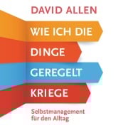 Cover-Bild zum Titel 'Wie ich die Dinge geregelt kriege' von 'David Allen'