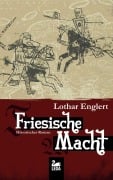 Friesische Macht - Lothar Englert