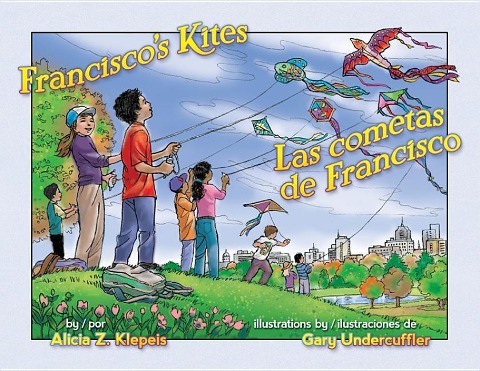 Francisco's Kites / Las Cometas de Francisco - Alicia Klepeis