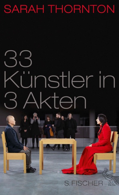 33 Künstler in 3 Akten - Sarah Thornton