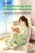 Cover-Bild zum Titel 'Selbstfürsorge ohne schlechtes Gewissen' von 'Elena Neri'