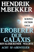 Cover-Bild zum Titel 'Eroberer der Galaxis - Rivalisierende Mächte: Acht SF-Abenteuer' von 'Hendrik M. Bekker'