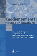 Knochenzemente für die Endoprothetik - K. -D. Kühn