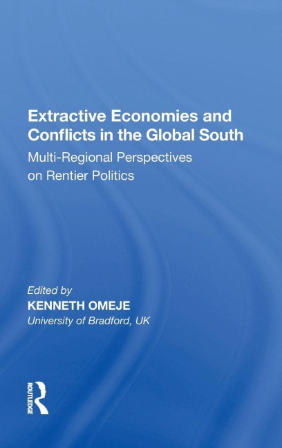 Extractive Economies and Conflicts in the Global South - 