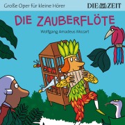 Cover-Bild zum Titel 'Die ZEIT-Edition "Große Oper für kleine Hörer", Die Zauberflöte' von 'Wolfgang Amadeus Mozart'