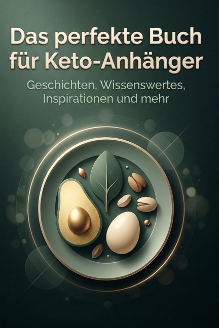 Das perfekte Buch für Keto-Anhänger - Julian Schmitt