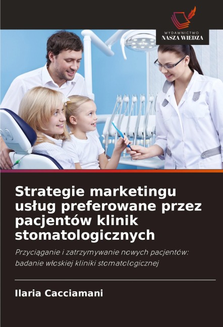 Strategie marketingu us¿ug preferowane przez pacjentów klinik stomatologicznych - Ilaria Cacciamani