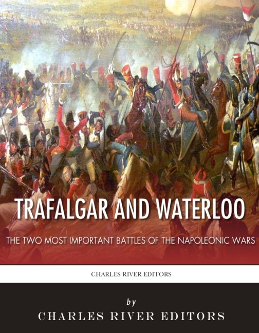 Trafalgar and Waterloo - 