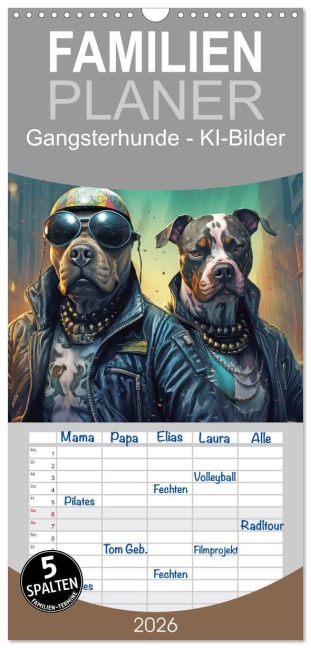 Familienplaner 2026 - Gangsterhunde - KI-Bilder mit 5 Spalten (Wandkalender, 21 x 45 cm) CALVENDO - Liselotte Brunner-Klaus