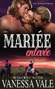 Cover-Bild zum Titel 'Leur mariée enlevée' von 'Vanessa Vale'