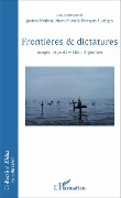 Cover-Bild zum Titel 'Frontières & dictatures' von 'Javiera Medina, Maira Mora, Francois Soulages'