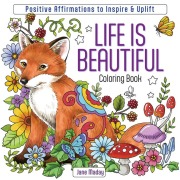 Cover-Bild zum Titel 'Life Is Beautiful Coloring Book' von 'Jane Maday'