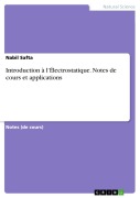 Cover-Bild zum Titel 'Introduction à l'Électrostatique. Notes de cours et applications' von 'Nabil Safta'