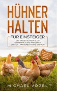 Cover-Bild zum Titel 'Hühner halten für Einsteiger' von 'Michael Vogel'
