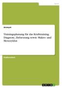 Cover-Bild zum Titel 'Trainingsplanung für das Krafttraining. Diagnose, Zielsetzung sowie Makro- und Mesozyklus' von 'Anonymous'