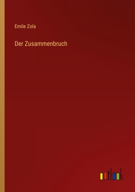 Der Zusammenbruch - Emile Zola