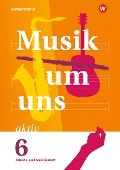 Musik um uns SI 6. Arbeits- und Musizierheft - Jörg Breitweg, Markus Sauter, Klaus Weber