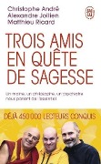 Cover-Bild zum Titel 'Trois amis en quête de sagesse' von 'Christophe André, Alexandre Jollien, Matthieu Ricard'