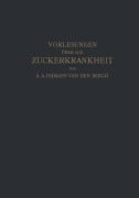 Cover-Bild zum Titel 'Vorlesungen über die Zuckerkrankheit' von 'Hijmans Van Den Bergh, Siegenbeek Van Heukelom, A. Haehner, Na De Josselin, Na De Jong'
