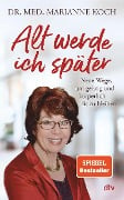 Cover-Bild zum Titel 'Alt werde ich später' von 'Marianne Koch'