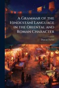 Cover-Bild zum Titel 'A Grammar of the HindÃ°stànÃ- Language in the Oriental and Roman Character' von 'Duncan Forbes'