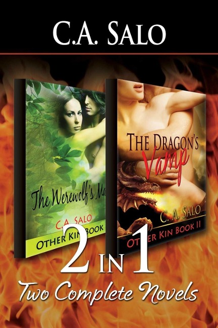 2-in-1: The Werewolf's Mate & The Dragon's Vamp [Other Kin Series Book 1 & Book - C. A. Salo