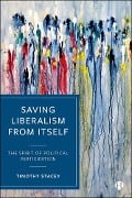 Saving Liberalism from Itself - Timothy Stacey