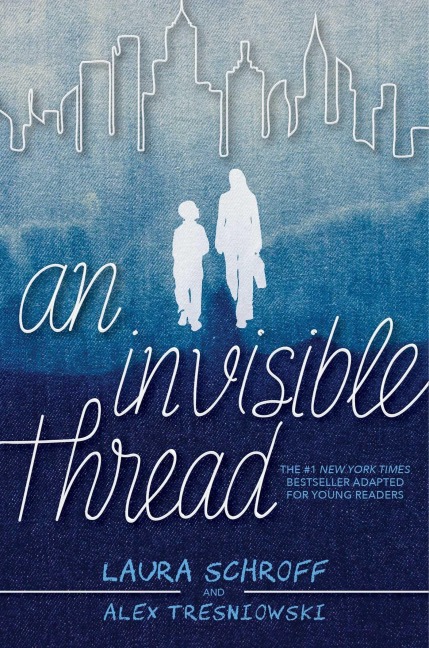 An Invisible Thread - Laura Schroff, Alex Tresniowski