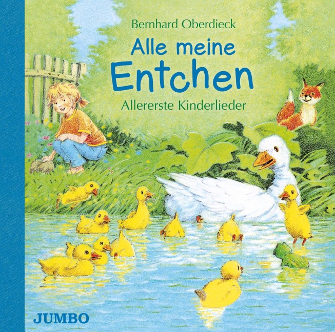 Alle meine Entchen. Allererste Kinderlieder - Bernhard Oberdieck