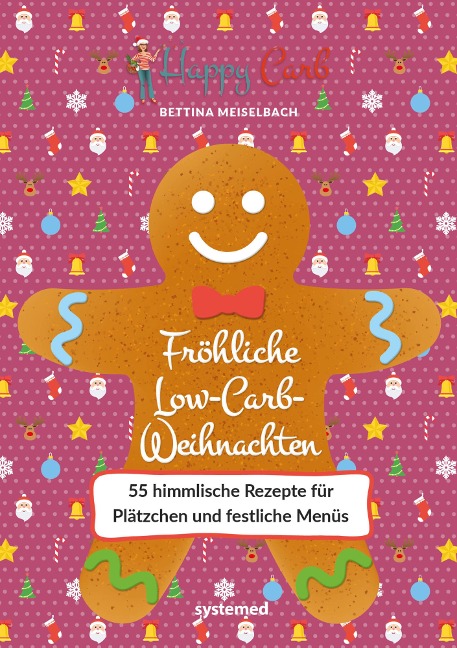 Happy Carb: Fröhliche Low-Carb-Weihnachten - Bettina Meiselbach