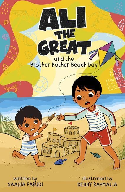Ali the Great and the Brother Bother Beach Day - Saadia Faruqi