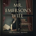 Cover-Bild zum Titel 'Mr. Emerson's Wife Lib/E' von 'Amy Belding Brown'