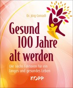 Cover-Bild zum Titel 'Gesund 100 Jahre alt werden' von 'Jörg Conradi'