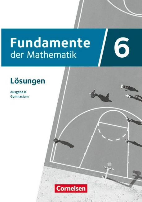 Fundamente der Mathematik 6. Schuljahr - Ausgabe B ab 2024 - Lösungen zum Schulbuch - 