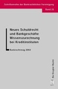 Neues Schuldrecht und Bankgeschäfte. Wissenszurechnung bei Kreditinstituten - Walther Hadding, Herbert Schimansky, Klaus J. Hopt