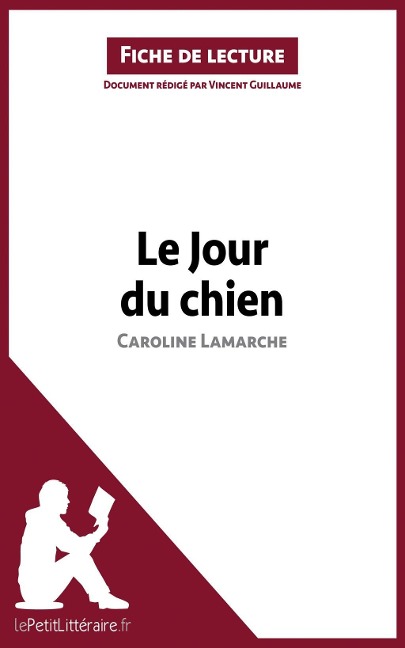 Le Jour du chien de Caroline Lamarche (Analyse de l'oeuvre) - Lepetitlitteraire, Vincent Guillaume, Marie-Sophie Wauquez