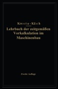 Cover-Bild zum Titel 'Lehrbuch der zeitgemäßen Vorkalkulation im Maschinenbau' von 'Na Käch, Na Kresta'