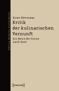 Cover-Bild zum Titel 'Kritik der kulinarischen Vernunft' von 'Kurt Röttgers'