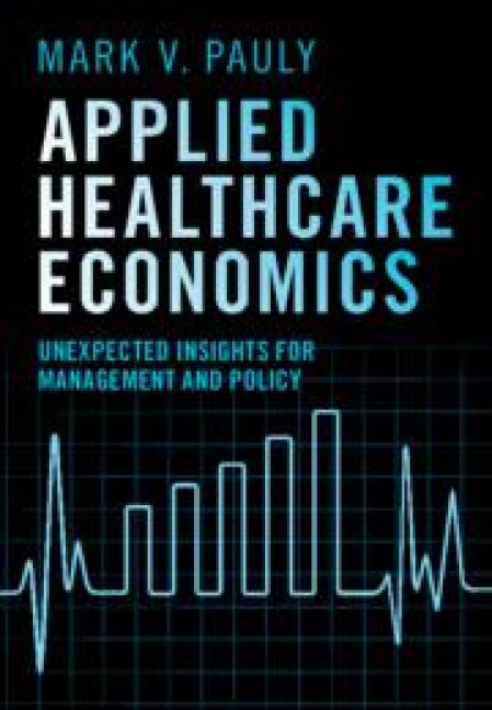Applied Healthcare Economics - Mark V Pauly