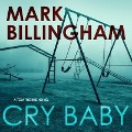 Cover-Bild zum Titel 'Cry Baby Lib/E: A Tom Thorne Novel' von 'Mark Billingham'