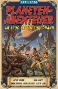 Cover-Bild zum Titel 'Planetenabenteuer im 1700 Seiten Superband April 2026' von 'Alfred Bekker, John U. Giesy, Charles Cloukey, Francis Flagg, Otis A. Kline'