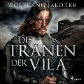 Cover-Bild zum Titel 'Die Tränen der Vila' von 'Wolfgang Jaedtke'
