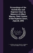 Cover-Bild zum Titel 'Proceedings of the Suffolk Bar and Superior Court in Memory of Albert Mason, Chief Justice of the Superior Court, June 16, 1905' von 'Suffolk Bar, Massachusetts Superior Court, Boston Bar Association'
