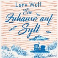 Ein Zuhause auf Sylt - Lena Wolf