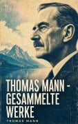 Cover-Bild zum Titel 'Thomas Mann - Gesammelte Werke' von 'Thomas Mann'