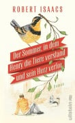 Cover-Bild zum Titel 'Der Sommer, in dem Henry die Tiere verstand und sein Herz verlor' von 'Robert Isaacs'